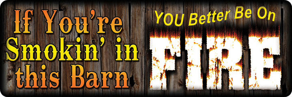 10.5" x 3.5" Tin Sign - If You're Smokin'