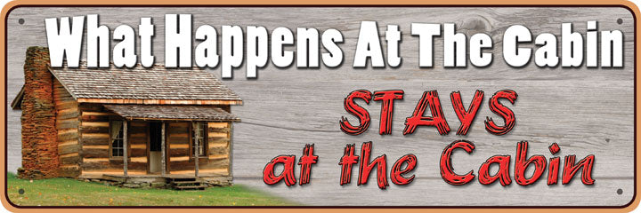10.5" x 3.5" Tin Sign - What Happens at the Cabin