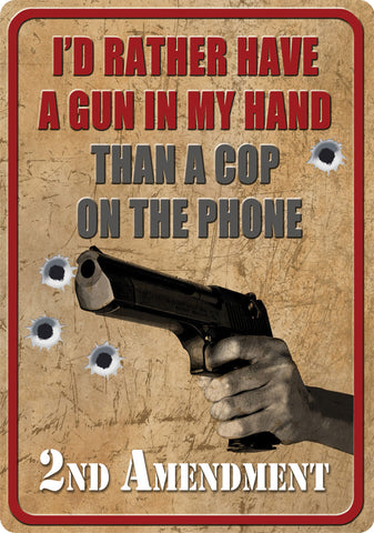 12" x 17" Tin Sign - I'd Rather Have a Gun