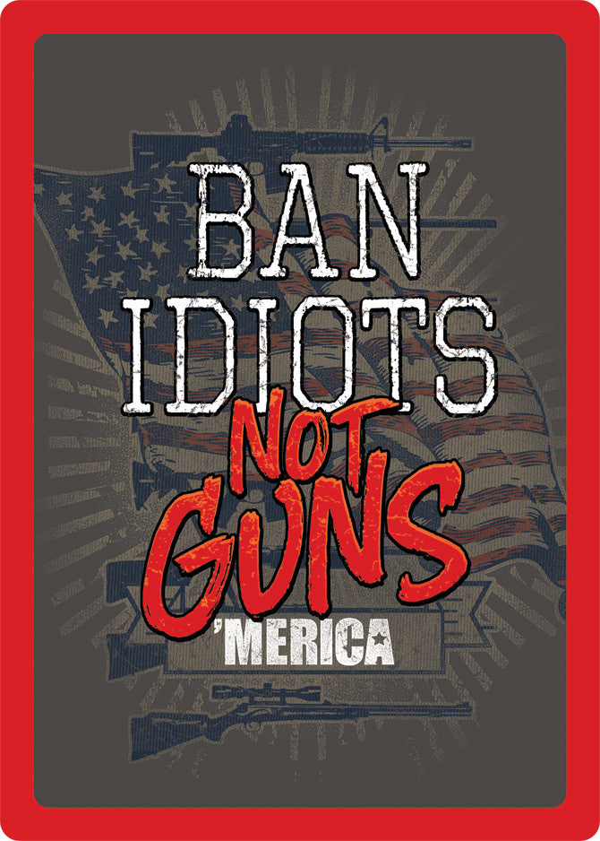 12" x 17" Tin Sign - Ban Idiots