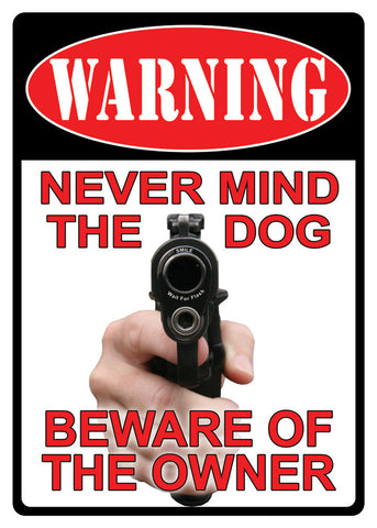 12" x 17" Tin Sign - Never Mind The Dog